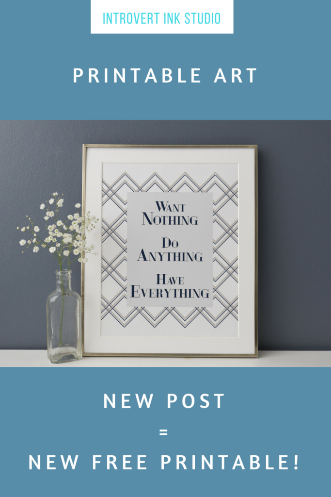 want nothing, do anything, have everything print