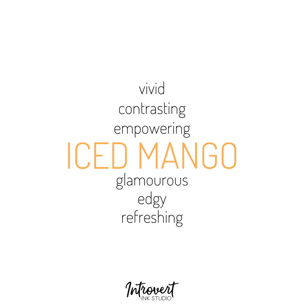 iced mango characteristics - vivd, contrasting, empowering, glamourous, edgy, refreshing